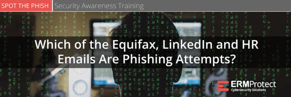 Spot the Phish - Equifax and LinkedIn
