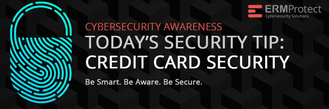 Cyber Tip of the Day - Credit Card Security - Cybersecurity | Digital ...
