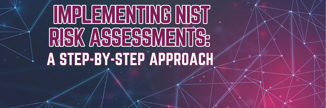 Implementing NIST Risk Assessments