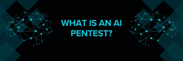 What Is an AI Pentest?