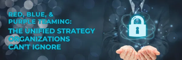 Red, Blue, & Purple Teaming